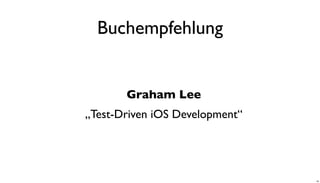 Buchempfehlung
Graham Lee
„Test-Driven iOS Development“
40
 