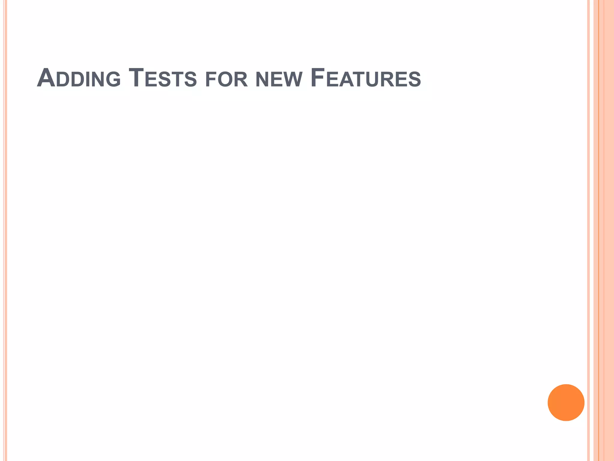 ADDING TESTS FOR NEW FEATURES
 