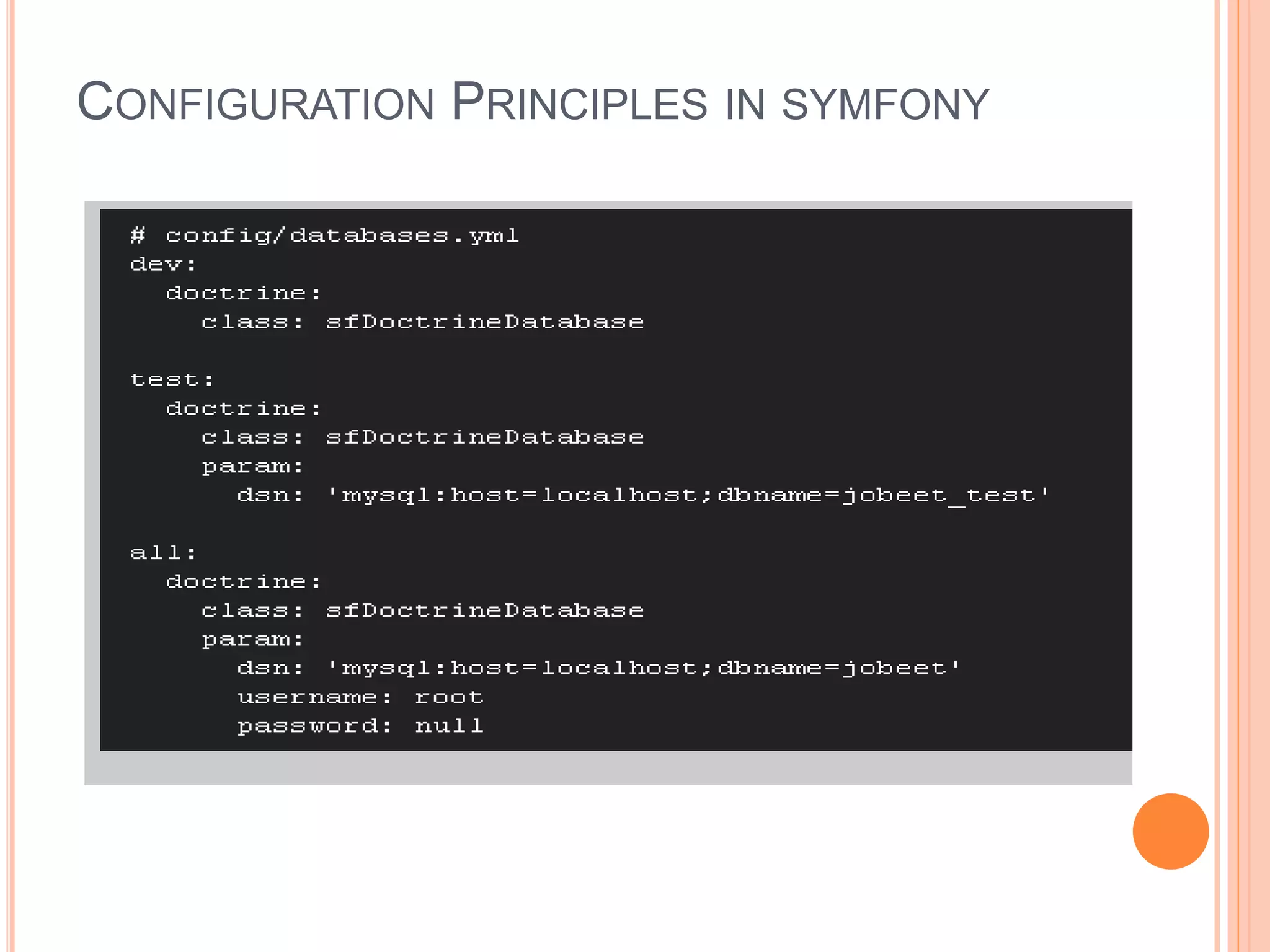 CONFIGURATION PRINCIPLES IN SYMFONY
 