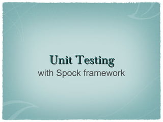 Spock Learning Multiple Sources Spock Unit Testing : Tutorial: Spock Part 1 – RTVST
