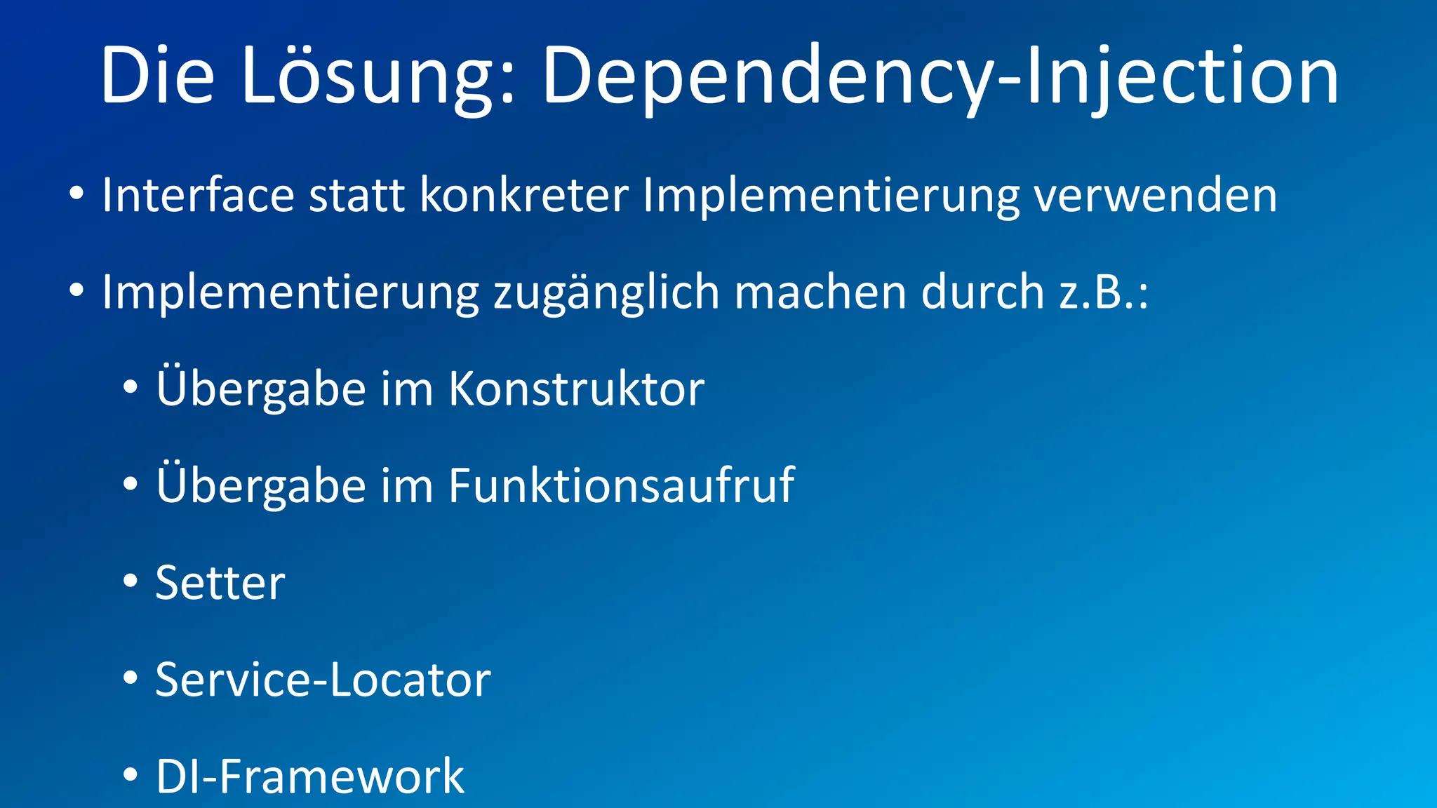 FIO® SYSTEMS AG
 Die Lösung: Dependency-Injection
• Interface statt konkreter Implementierung verwenden
• Implementierung zugänglich machen durch z.B.:
  • Übergabe im Konstruktor
  • Übergabe im Funktionsaufruf
  • Setter
  • Service-Locator
  • DI-Framework
 