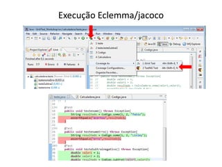 Execução Eclemma/jacoco
 