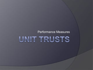 Unit Trusts Performance Measures 