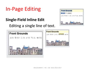 In-Page Editing
Single-Field Inline Edit
Editing a single line of text.
ARULKUMAR V - HCI - CSE -SECE 2016-2017
 