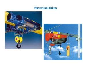 Electrical hoists
 