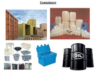 Containers
 