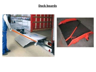 Dock boards
 