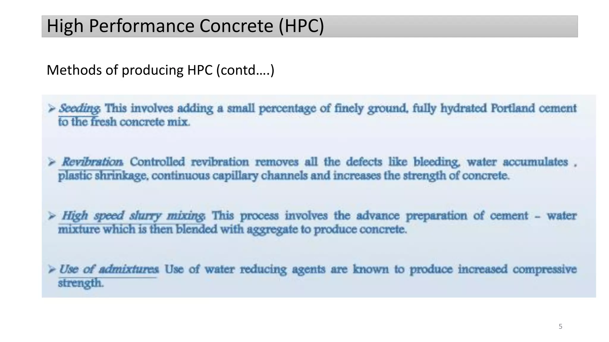 High Performance Concrete (HPC)
Methods of producing HPC (contd….)
5
 