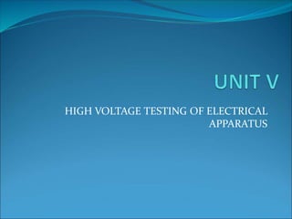 UNIT V-High Voltage Testing of Insulators PPT.pdf