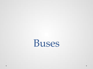 Buses
 