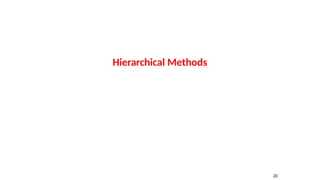20
Hierarchical Methods
20
 