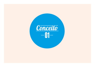 Conceito 
01 
 