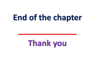 End of the chapter
_____________
Thank you
 