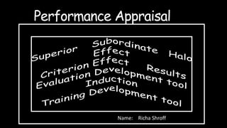Performance Appraisal
Name: Richa Shroff
 