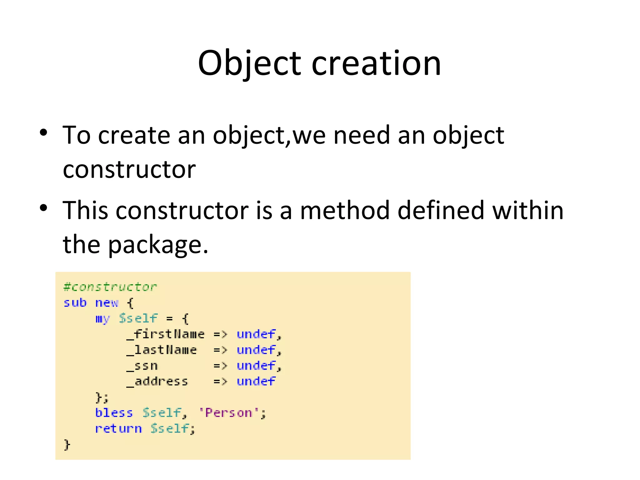 Object creation • To create an object,we need an object constructor • This constructor is a method defined within the package. 