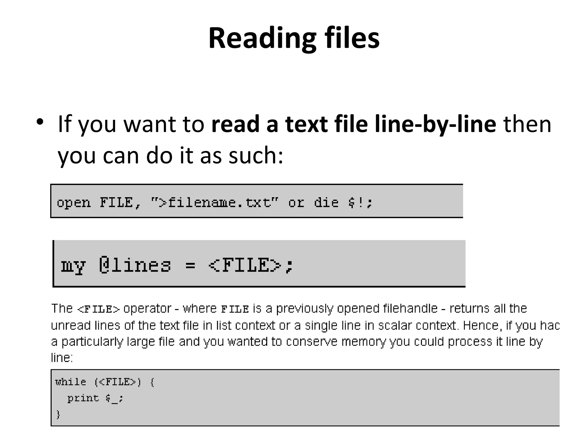 Reading files • If you want to read a text file line-by-line then you can do it as such: 