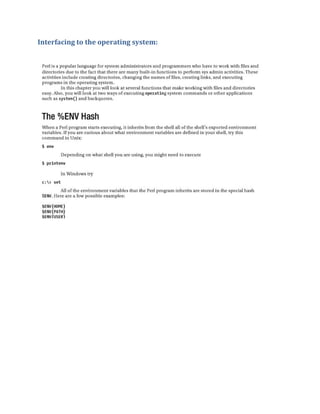 Interfacing to the operating system:

 