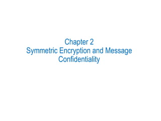 Chapter 2 Symmetric Encryption and Message Confidentiality 