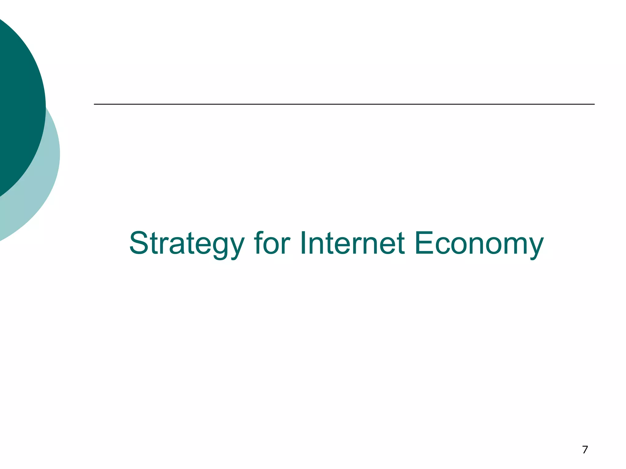 Strategy for Internet Economy
7
 