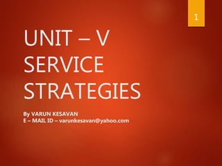 Service Unitbv UNIT - V SERVICE STRATEGIES | PPTX