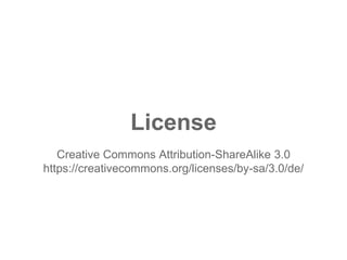 License
Creative Commons Attribution-ShareAlike 3.0
https://creativecommons.org/licenses/by-sa/3.0/de/
 