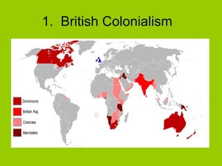 1. British Colonialism

 