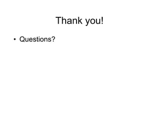 Thank you! Questions?