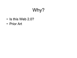 Why? Is this Web 2.0? Prior Art