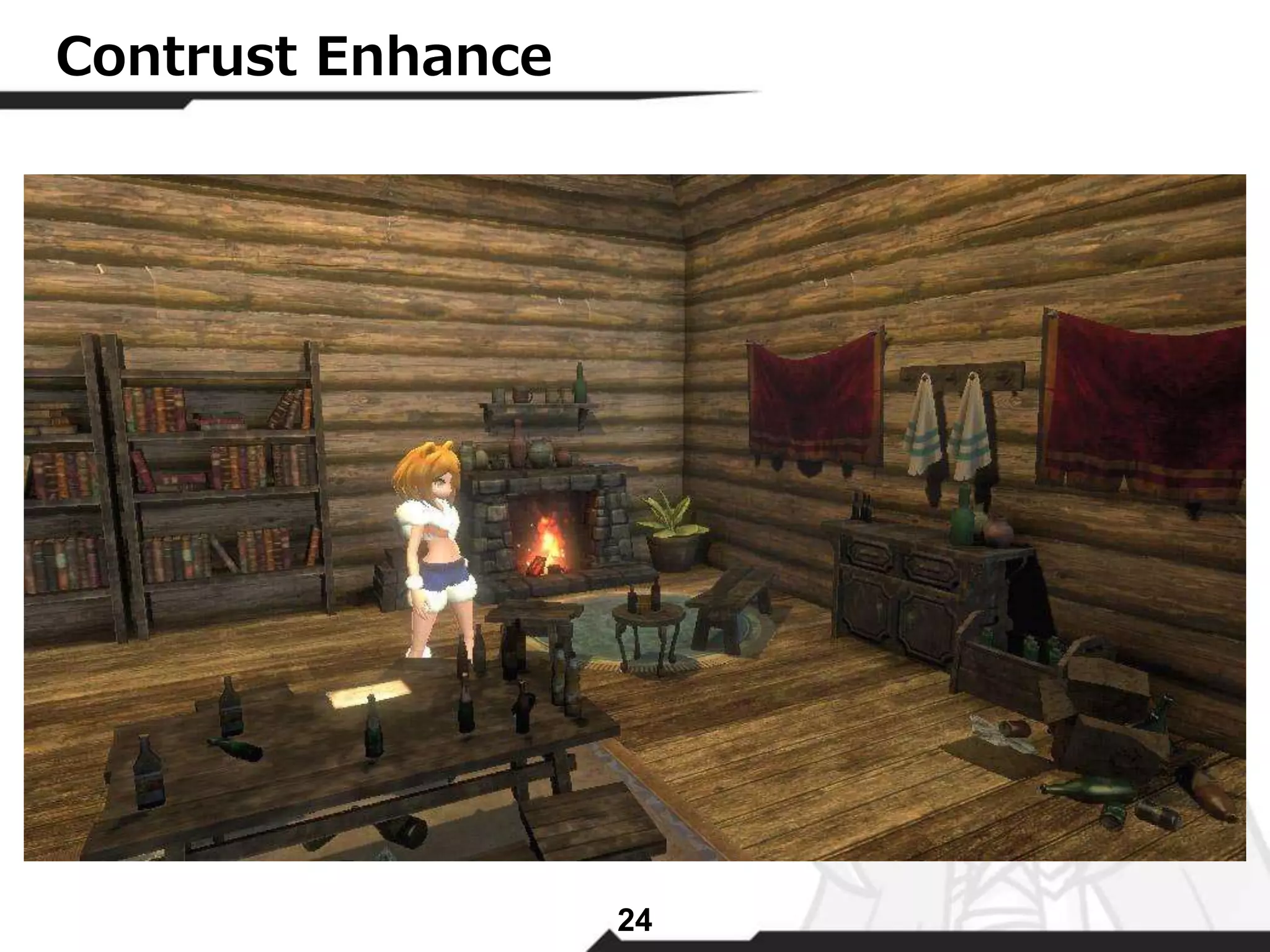 24 
Contrust Enhance 
 