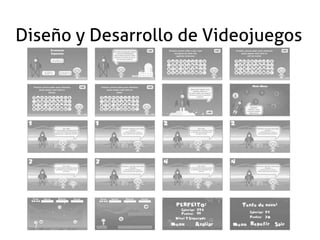 Diseño y Desarrollo de Videojuegos
 