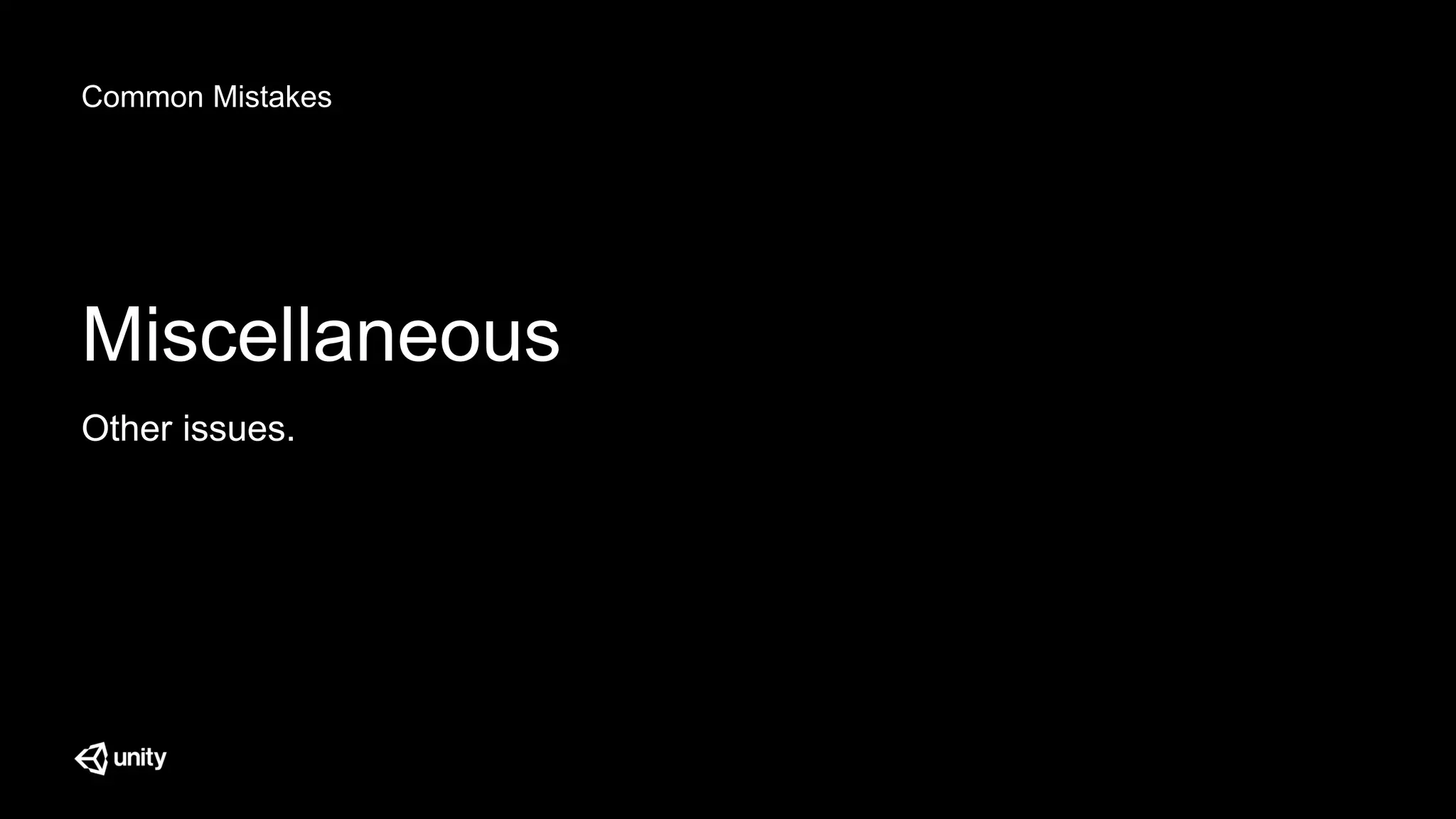 Common Mistakes
Miscellaneous
Other issues.
 