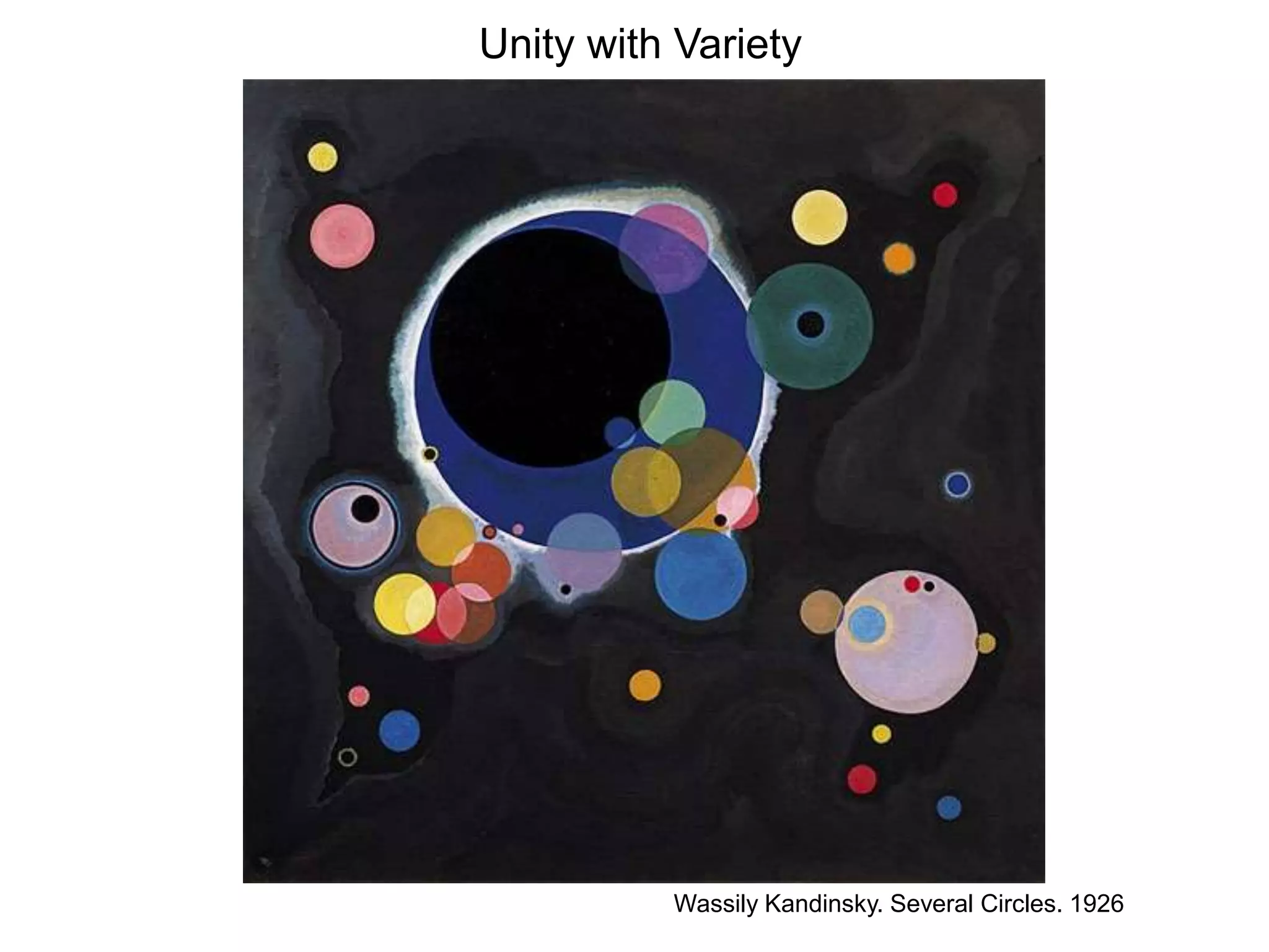 Unity with Variety
Wassily Kandinsky. Several Circles. 1926
 