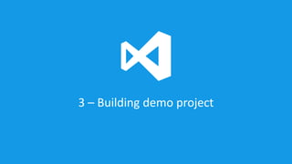 3 – Building demo project 
 