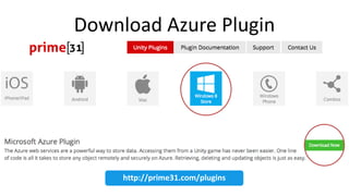 Download Azure Plugin 
http://prime31.com/plugins 
 