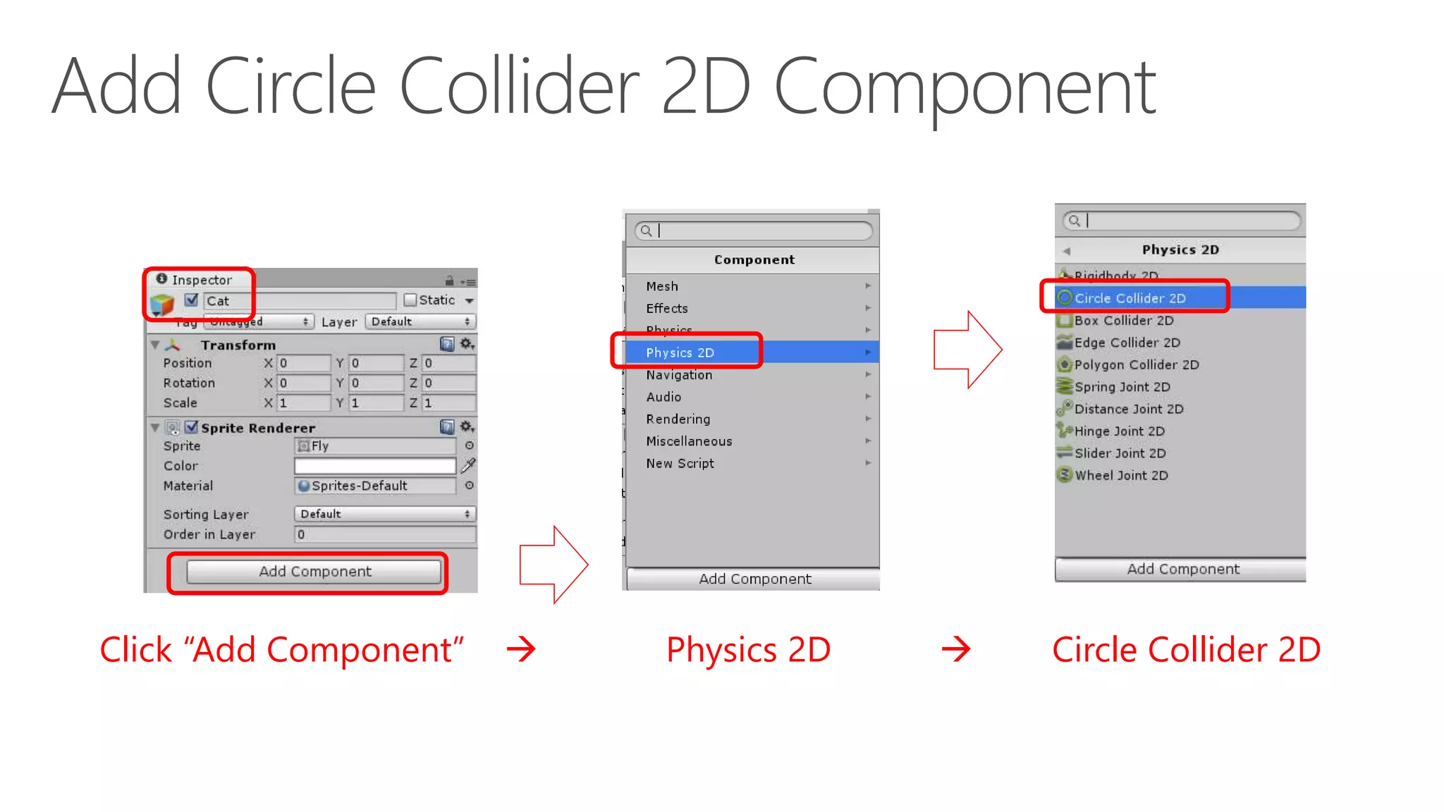 Click “Add Component”  Physics 2D  Circle Collider 2D
 