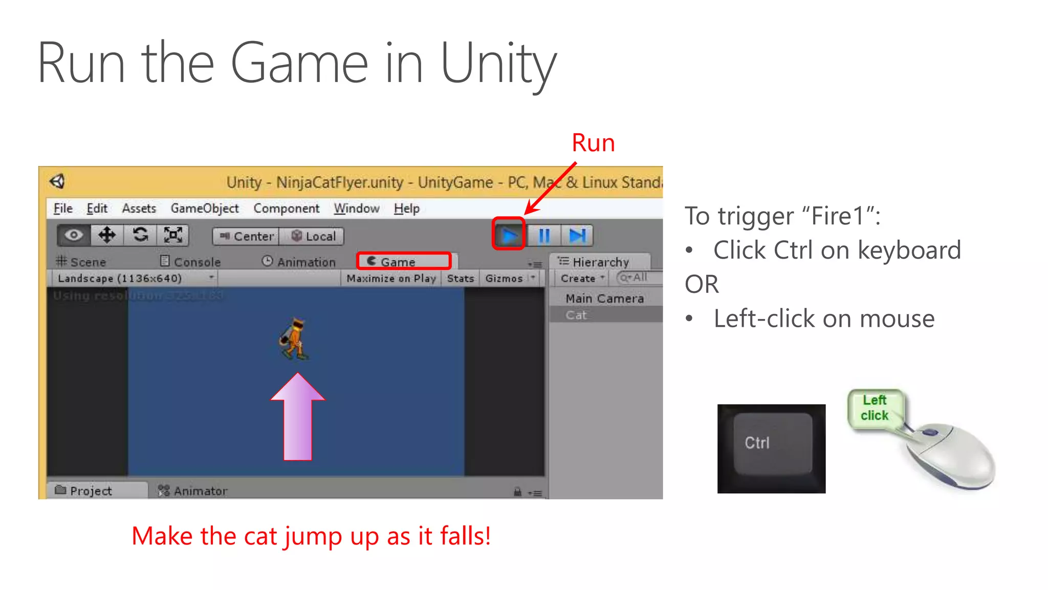 Make the cat jump up as it falls!
Run
 