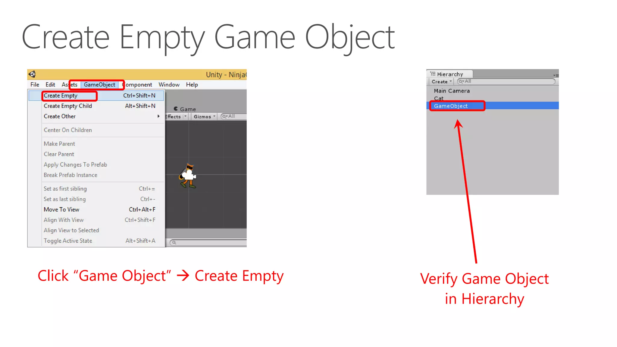 Click “Game Object”  Create Empty Verify Game Object
in Hierarchy
 