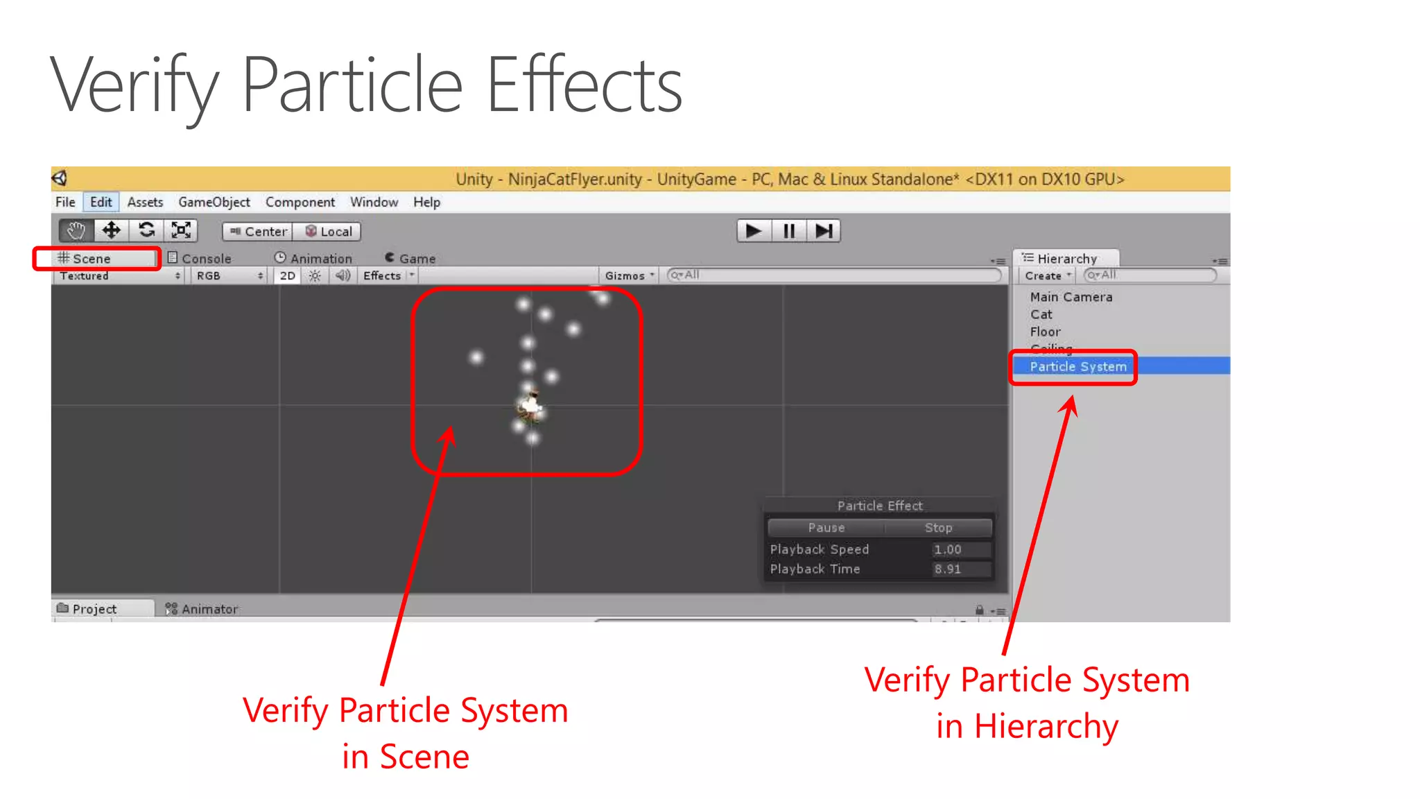 Verify Particle System
in HierarchyVerify Particle System
in Scene
 