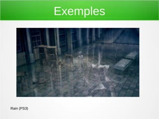 Exemples

Rain (PS3)

 