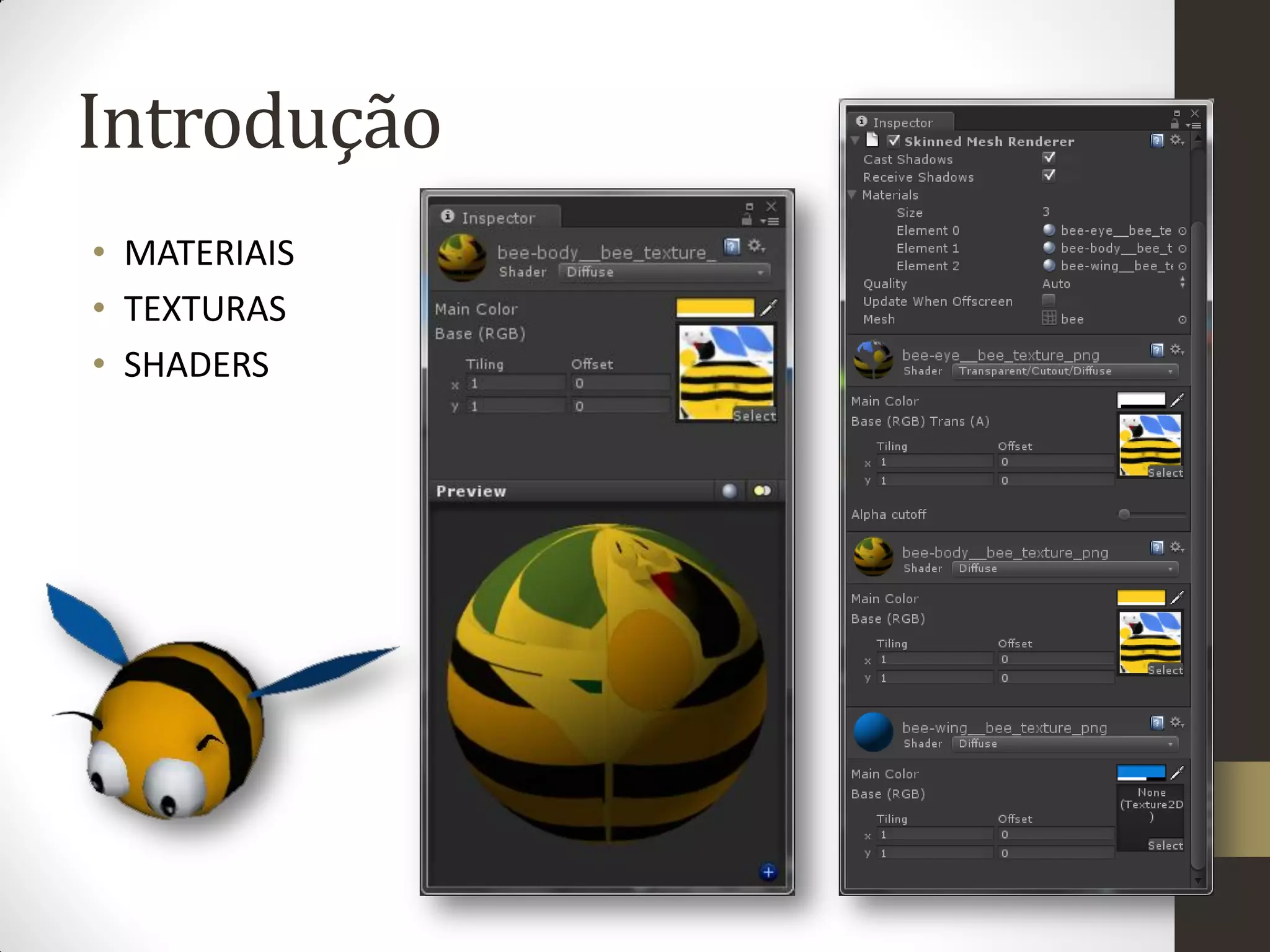 Introdução
• MATERIAIS
• TEXTURAS
• SHADERS
 