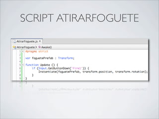 SCRIPT ATIRARFOGUETE
 