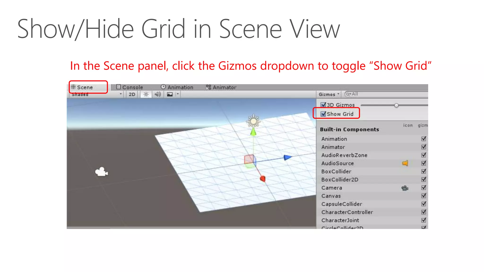 In the Scene panel, click the Gizmos dropdown to toggle “Show Grid”
 