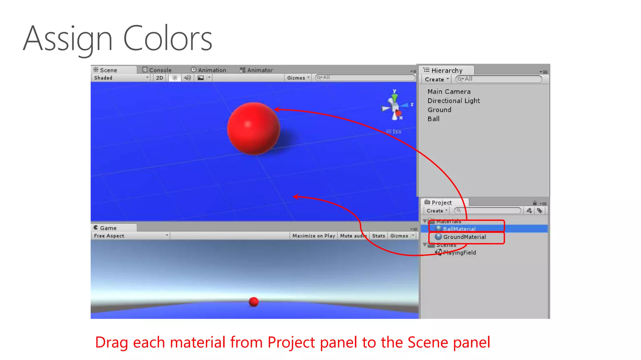 Drag each material from Project panel to the Scene panel
 