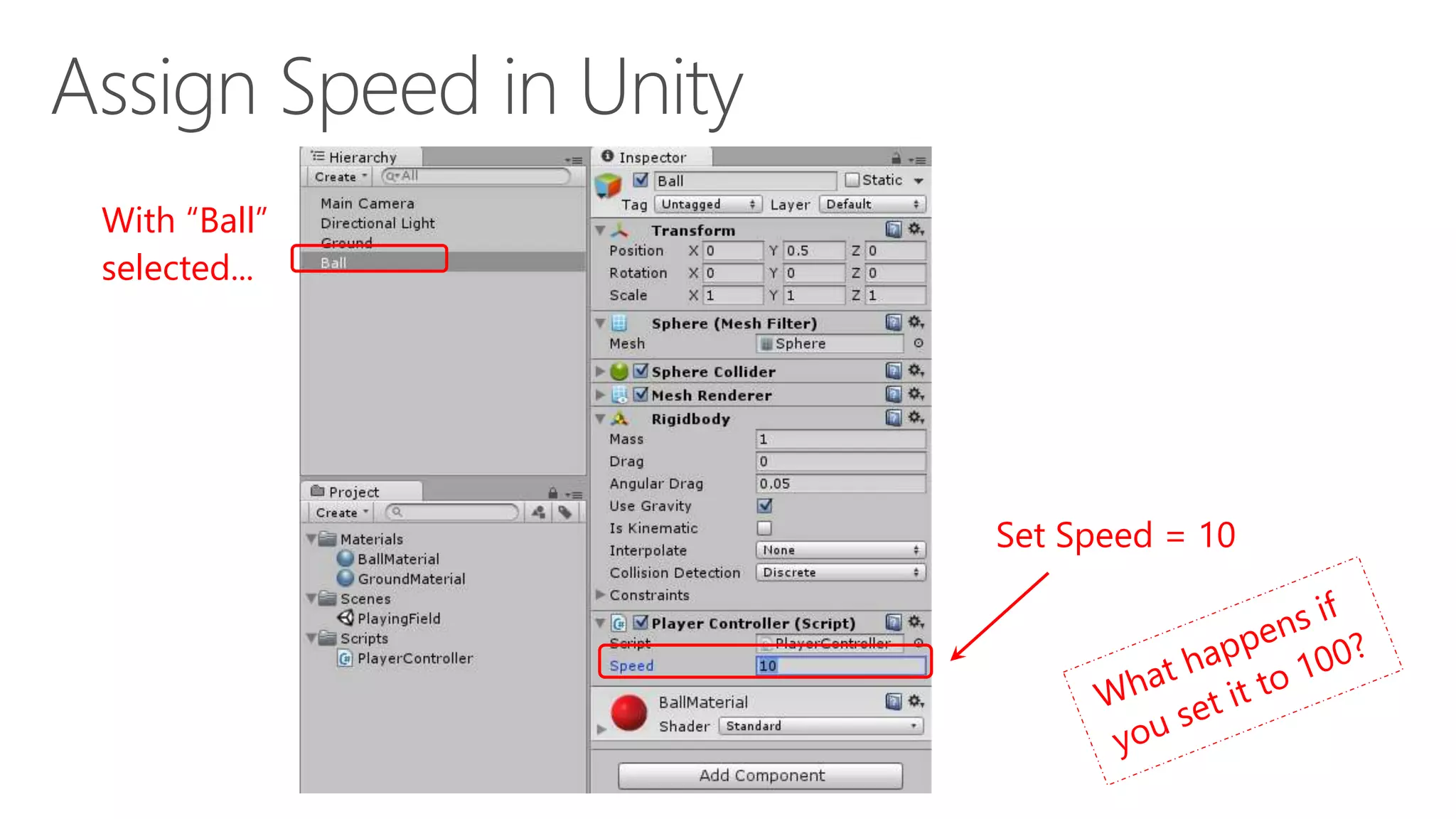 With “Ball”
selected...
Set Speed = 10
 