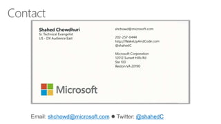 Email: shchowd@microsoft.com  Twitter: @shahedC
 