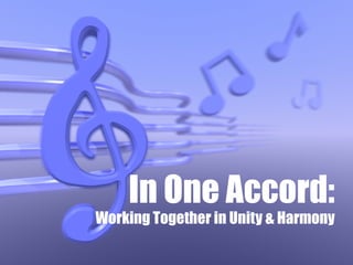 In One Accord: Working Together in Unity & Harmony 