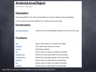 h"p://docs.unity3d.com/ScriptReference/AndroidJavaObject.html
 
