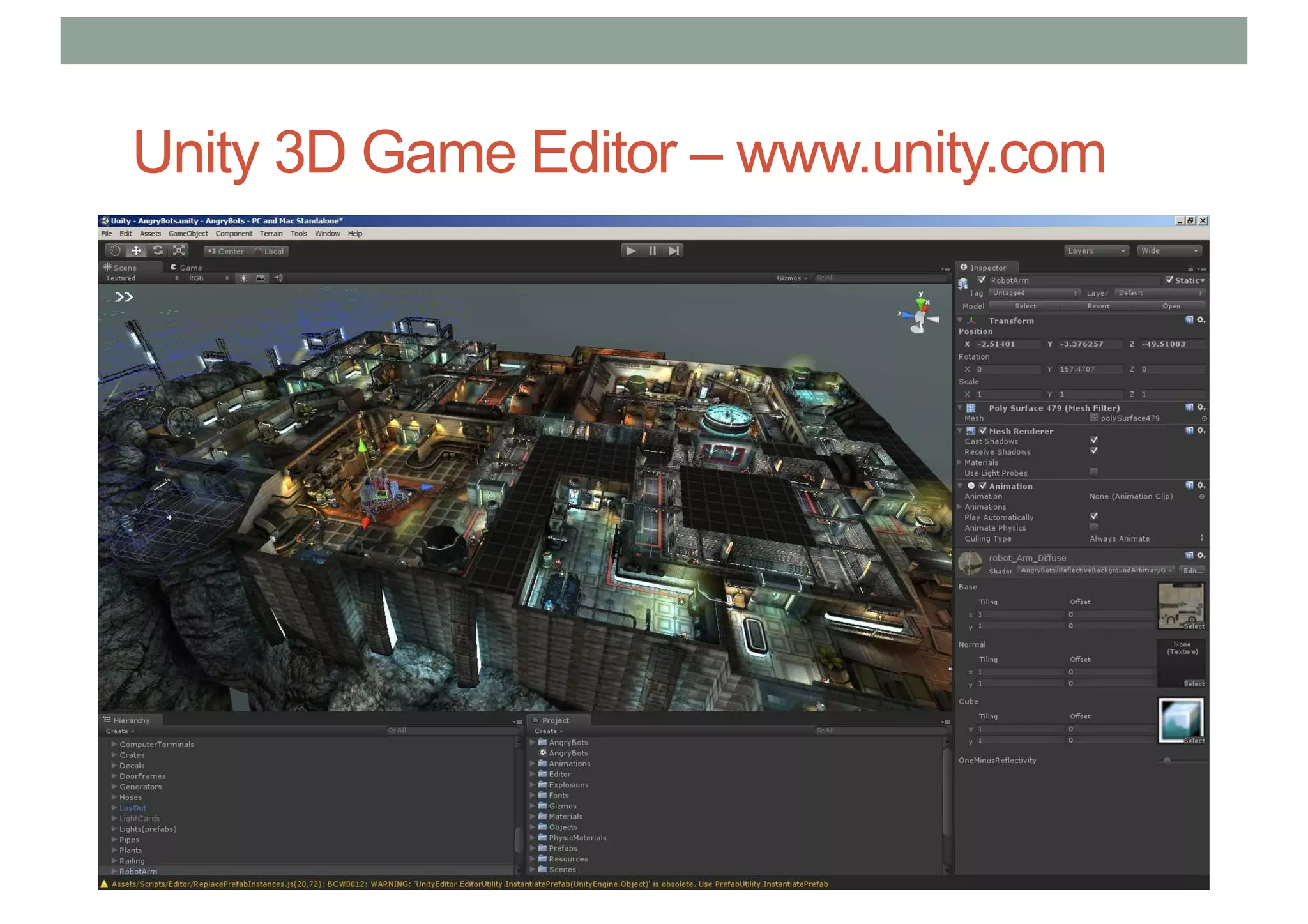 Unity 3D Game Editor – www.unity.com
 
