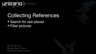 Collecting References Amilton Diesel Aquiris Game Studio [email_address] Search for real places Filter pictures 