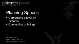 Planning Spaces Amilton Diesel Aquiris Game Studio [email_address] Composing a level by pictures Connecting buildings 